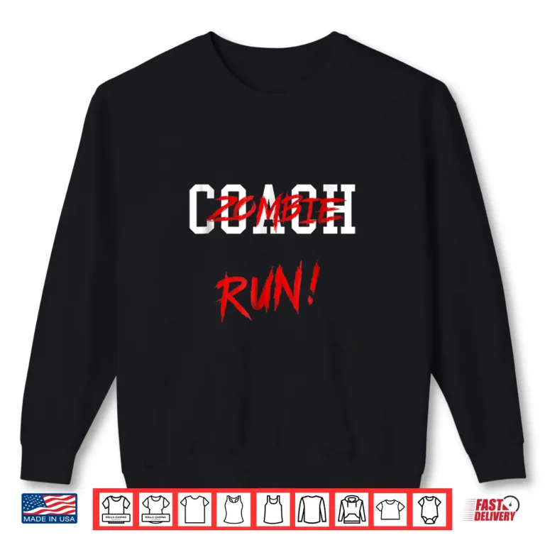 Coach Zombie Shirt Halloween Themed Coach T Shirt 2 Sweatshirt Coach Zombie Shirt Halloween Themed Coach T Shirt