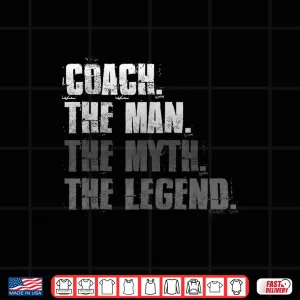 Design Coach The Man The Myth The Legend Motivational Sports Shirt