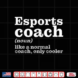 Design Esports Coaches Are Cooler Funny Appreciation Shirt