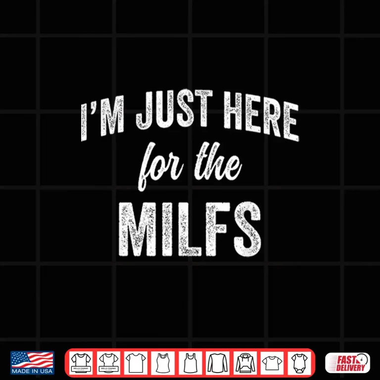 Design Funny Workout Training Gym Cardio Im Just Here For The Milfs Shirt