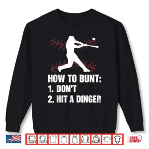 Sweatshirt How To Bunt DonT Hit A Dinger Hitter Funny Baseball Player Shirt