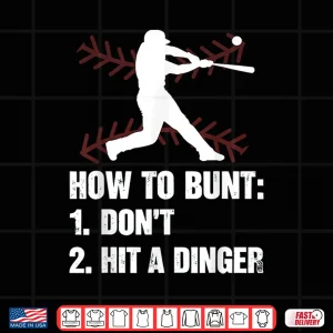 Design How To Bunt DonT Hit A Dinger Hitter Funny Baseball Player Shirt