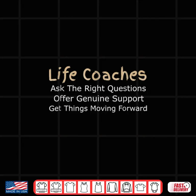 Design Life Coaches Coaching Related Shirt
