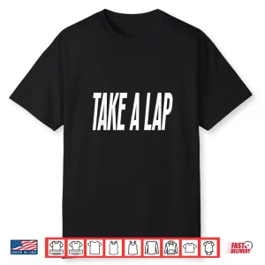 Take A Lap Funny Sports Coach Quote Coaches Sport Saying Shirt