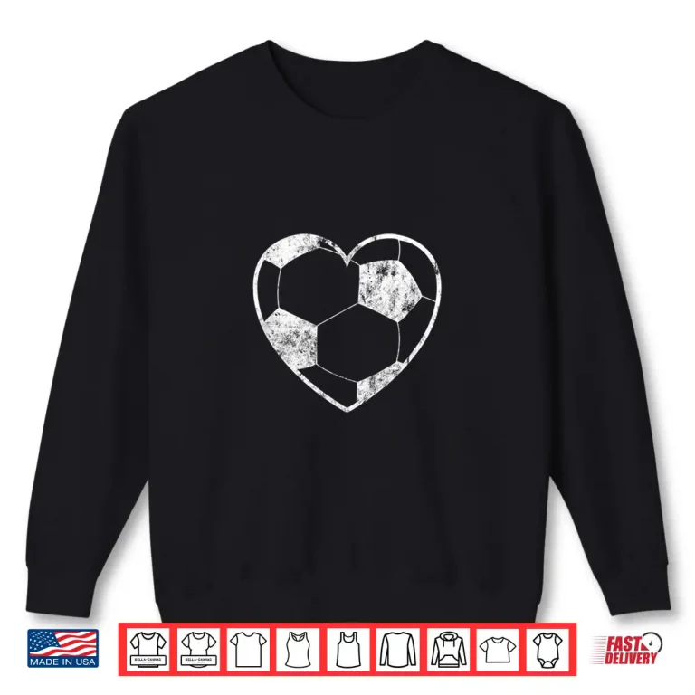 Sweatshirt Soccer Ball Heart Funny Gift For Players Coaches Women Girls Shirt