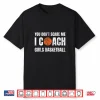 You Don’T Scare Me I Coach Girls Basketball Sports Coaches Shirt