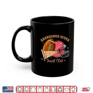 Mug Abandoned Wives Social Club Football Funny Coaches Wife Shirt