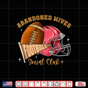 Design Abandoned Wives Social Club Football Funny Coaches Wife Shirt