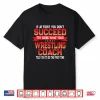 Fun Wrestling Coach Gift Funny Coaches Quote Shirt