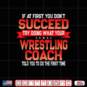 Design Fun Wrestling Coach Gift Funny Coaches Quote Shirt