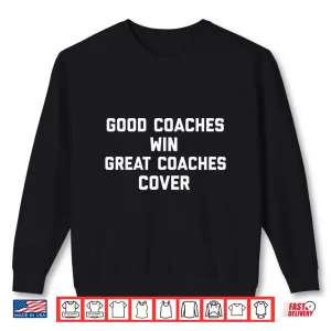 Sweatshirt Good Coaches Win Great Coaches Cover Shirt