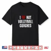 I Love Hot Volleyball Coaches Funny Red Heart Shirt