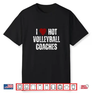 I Love Hot Volleyball Coaches Funny Red Heart Shirt