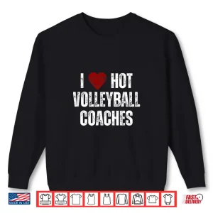 Sweatshirt I Love Hot Volleyball Coaches Funny Red Heart Shirt