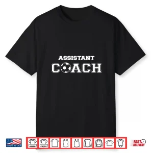 Soccer Assistant Coach Toddler Idea Professional Coaches Shirt