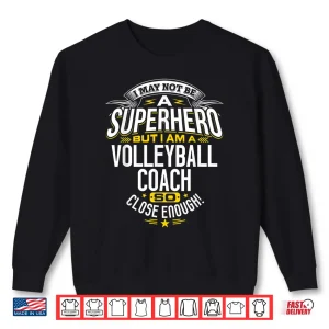 Sweatshirt Volleyball Coach Tshirt Gift Idea Superhero Volleyball Shirt