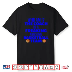 Basketball Coach Gift I Am A Coach Gift For Coaches Shirt