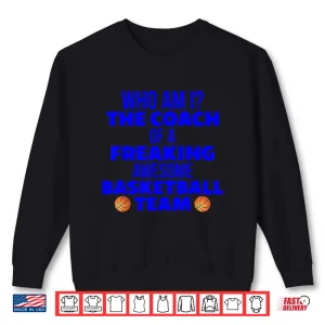 Sweatshirt Basketball Coach Gift I Am A Coach Gift For Coaches Shirt