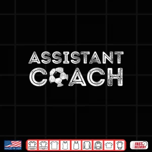 Design Assistant Soccer Coach Coaches Appreciation Funny Coaching Shirt