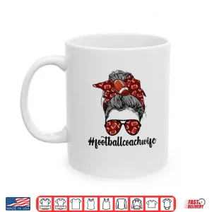 Mug Coaches Wife Football Coach Wife Of A Football Coach Shirt