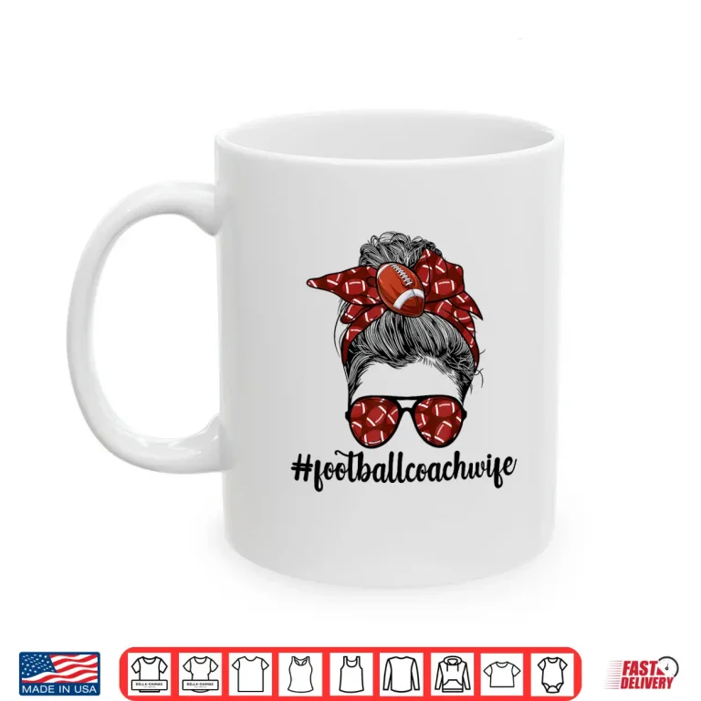 Mug Coaches Wife Football Coach Wife Of A Football Coach Shirt