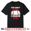 Don’T Scare Me I Coach Tee Ball Coaches Shirt