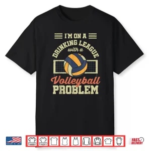 Funny Drinking League With A Volleyball Player Spiker Setter Shirt