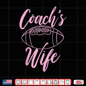 Design Football Wife Football Coaches Shirt