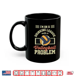 Mug Funny Drinking League With A Volleyball Player Spiker Setter Shirt