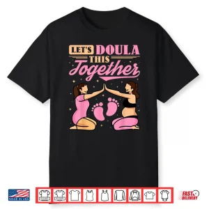 Let’S Doula This Together Pregnancy Support Labor Coach Shirt