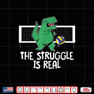 Design Funny The Struggle Is Real Volleyball Player T Rex Dinosaur Shirt