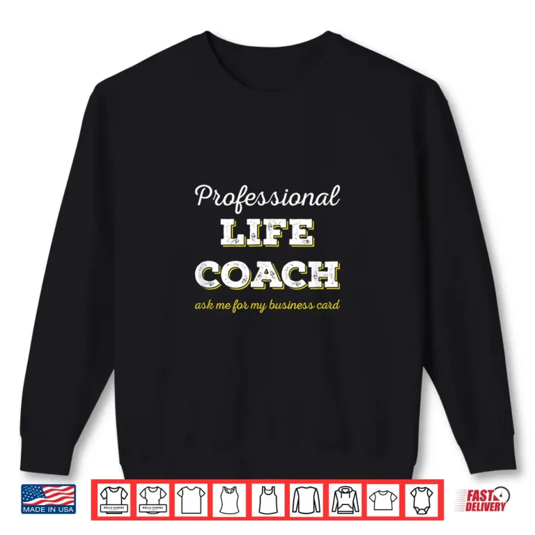 Sweatshirt Life Coach Gifts Professional Life Coach Shirt