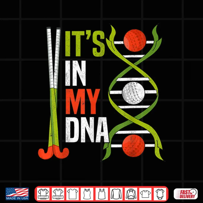 Design Its In My Dna Sports Field Hockey Player Shirt