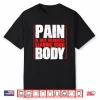 Pain Is Just Weakness Leaving Your Body Gym Coaches Shirt