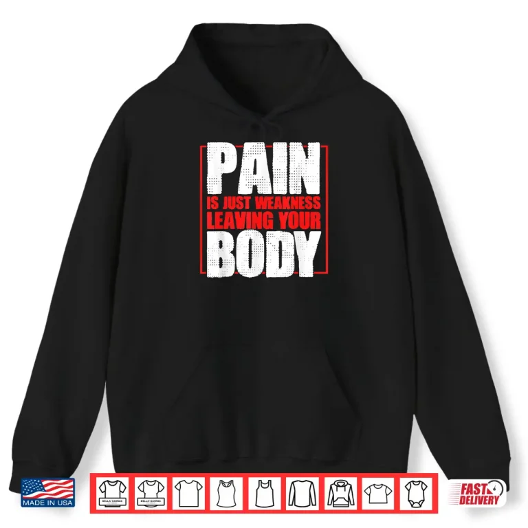 Hoodie Pain Is Just Weakness Leaving Your Body Gym Coaches Shirt