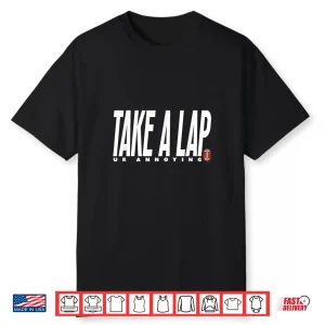 Take A Lap Ur Annoying Funny Football Coach Quote Coaches Shirt