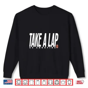 Sweatshirt Take A Lap Ur Annoying Funny Football Coach Quote Coaches Shirt