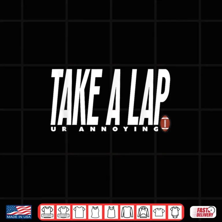 Design Take A Lap Ur Annoying Funny Football Coach Quote Coaches Shirt