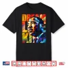Black History Month Dream Like King For Men Women Kids Shirt