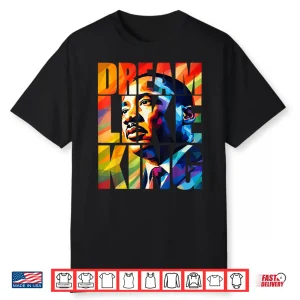 Black History Month Dream Like King For Men Women Kids Shirt
