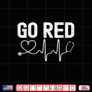 Design Go Red For Women American Heart Disease Month Awareness Shirt