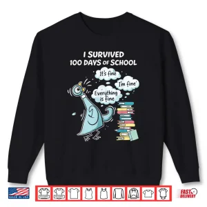 Sweatshirt I Survived 100 Days Of School Student Teacher 100Th Day Shirt