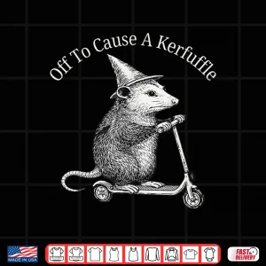 Design Possum Off To Cause A Kerfuffle Shirt