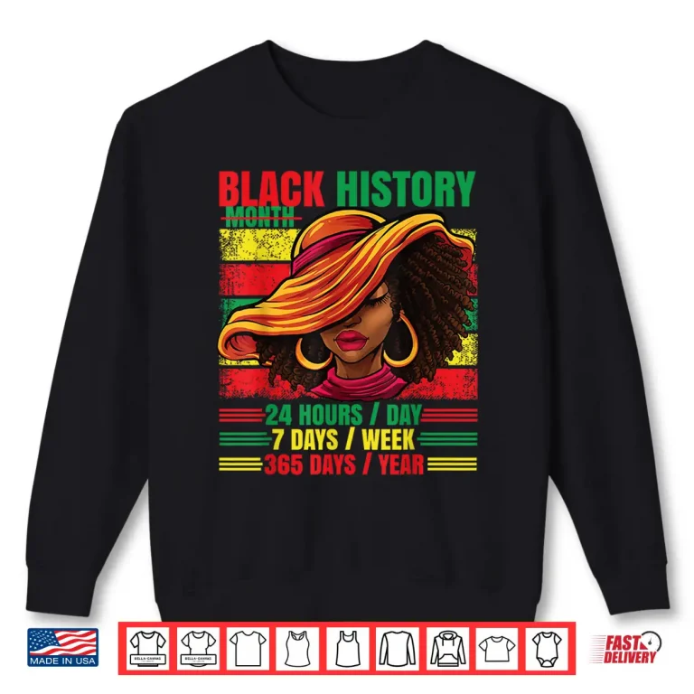 Sweatshirt Black History Month 24 7 365 Afro Woman Pride African Shirt