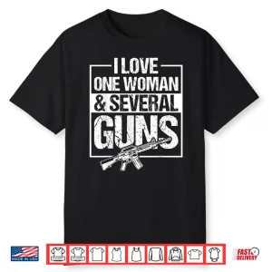 I Love One Woman & Several Guns Shirt