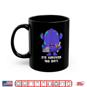 Mug Eye Survived 100 Days Of School Easy Monster Diy Project Shirt