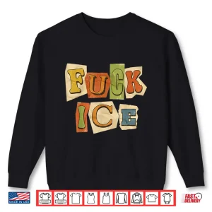 Sweatshirt Retro Abolish Ice Funny F Ice For Men Women Shirt