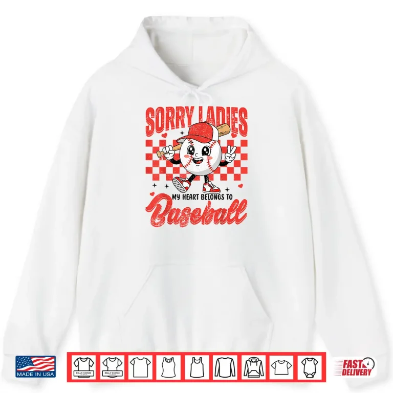 Hoodie Sorry Ladies My Heart Belongs To Baseball Valentines Boys Shirt