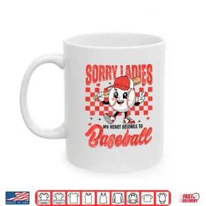 Mug Sorry Ladies My Heart Belongs To Baseball Valentines Boys Shirt