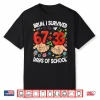 Bruh I Survived 67 33 Days Of School 100 Days Shirt